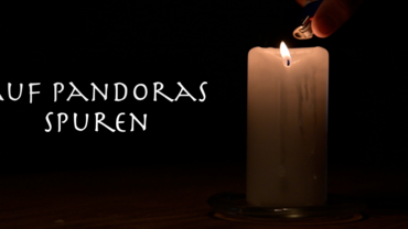 Auf Pandoras Spuren