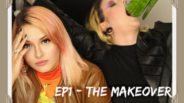 EP1 - THE MAKEOVER